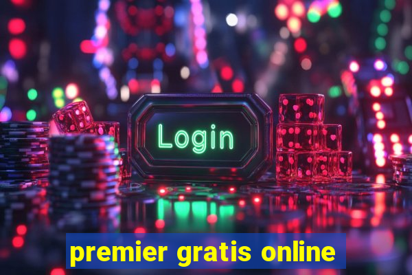 premier gratis online